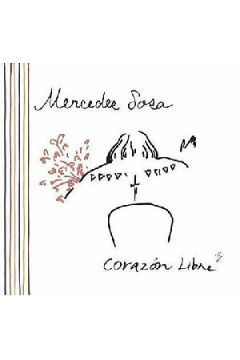 Corazon Libre - Mercedes Sosa - Mercedes Sosa