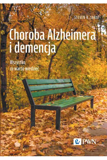 Choroba Alzheimera i demencja. Wszystko, co warto wiedzie� - Steven R. Sabat