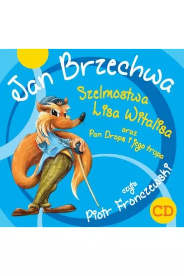 Audiobook Szelmostwa Lisa Witalisa oraz Pan Drops i jego trupa CD - Jan Brzechwa