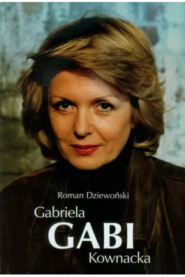 Gabriela Gabi Kownacka (ok�adka twarda) - Roman Dziewo�ski