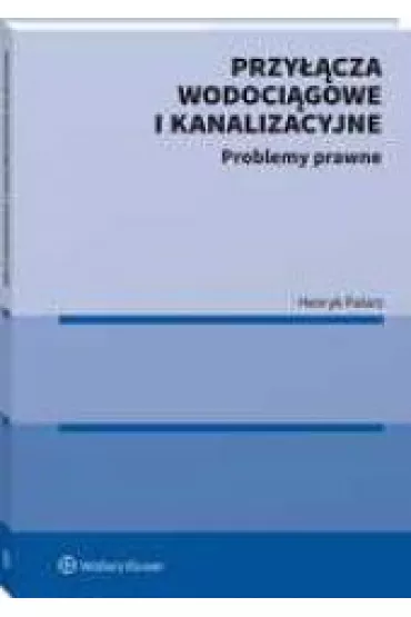 Przy��cza wodoci�gowe i kanalizacyjne. Problemy prawne