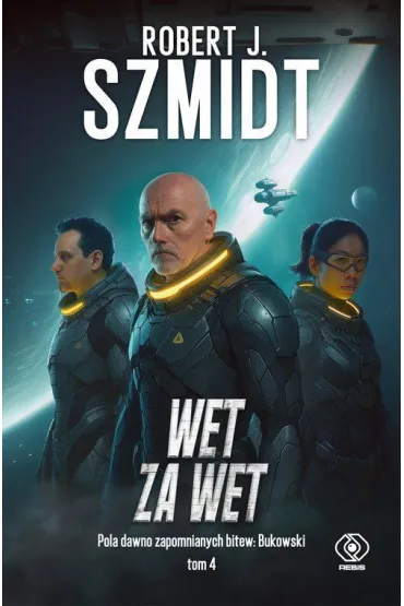 Wet za wet. Pola dawno zapomnianych bitew: Bukowski. Tom 4 - Robert J. Szmidt