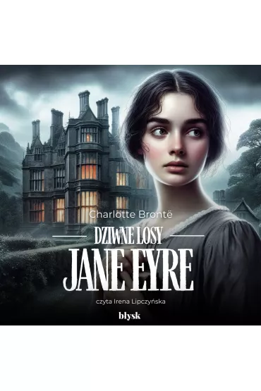 Audiobook Dziwne losy Jane Eyre mp3 - Charlotte Bront