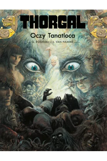 Oczy Tanatloca. Thorgal. Tom 11 - Grzegorz Rosi�ski, J. Van Hamme