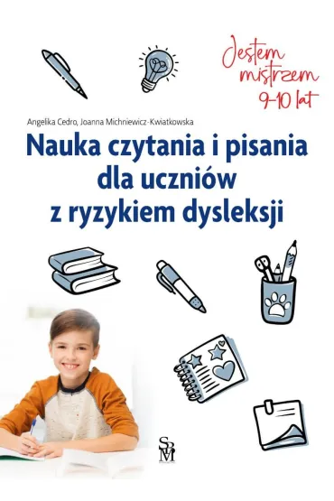 Jestem mistrzem. Nauka czytania i pisania dla uczni�w z ryzykiem dysleksji - Angelika  Cedro, Joanna  Michniewicz-Kwiatkowska