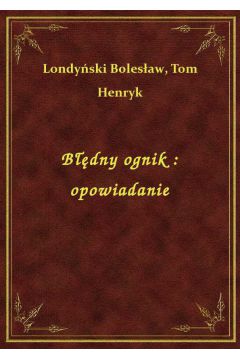 eBook Bdny ognik : opowiadanie epub