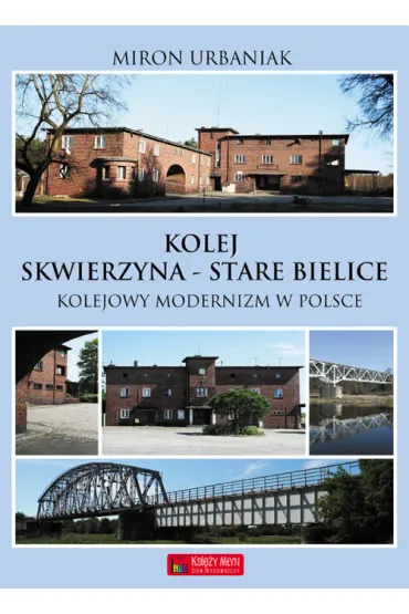 Kolej Skwierzyna - Stare Babice - Miron Urbaniak