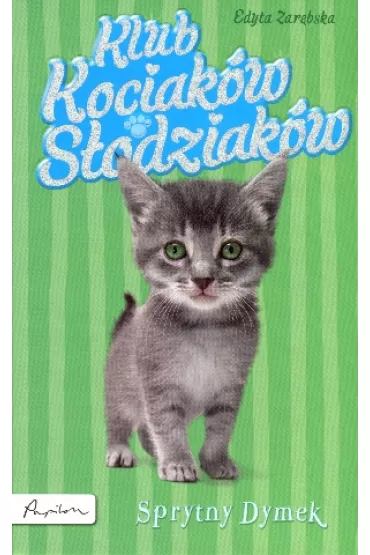 Klub Kociak�w S�odziak�w. Sprytny Dymek - Edyta Zar�bska