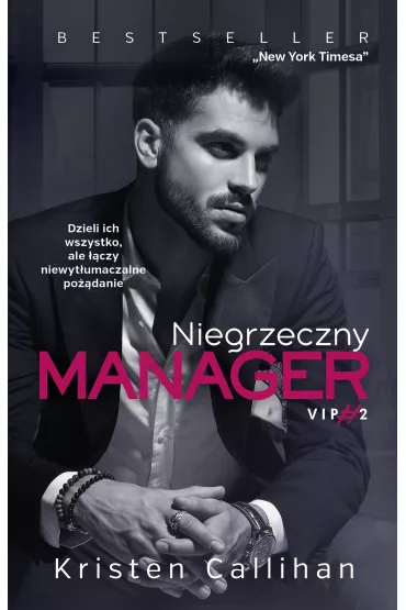 Niegrzeczny manager. Cykl VIP. Tom 2 - Kristen Callihan
