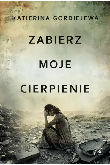 Zabierz moje cierpienie - Katerina Gordiejewa