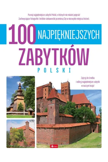 100 najpi�kniejszych zabytk�w Polski. 100 najpi�kniejszych
