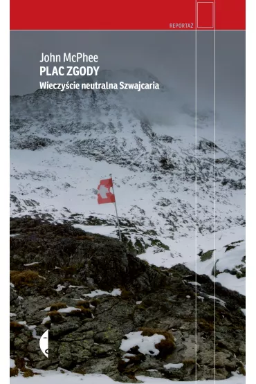 Plac Zgody. Wieczycie neutralna Szwajcaria - John McPhee