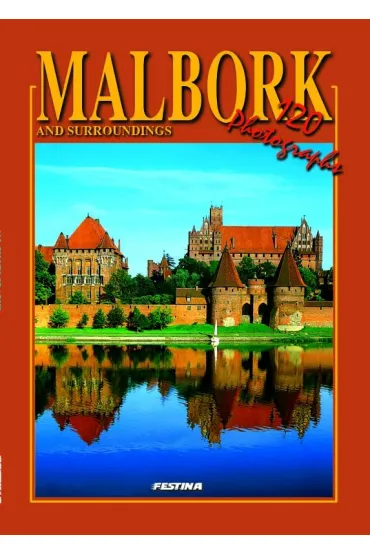 Malbork album 120 fotografii - wersja angielska (OM) - Mieczys�aw Haftka