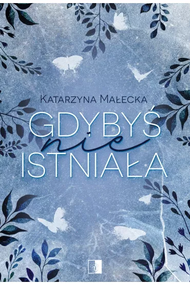 Gdyby� nie istnia�a - Katarzyna Ma�ecka
