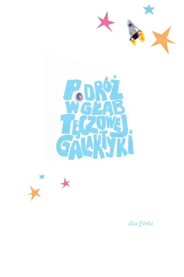 Podr� w g��b T�czowej Galaktyki - Magdalena  P�uciennik