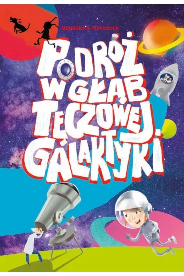 Podr� w g��b T�czowej Galaktyki - Magdalena  P�uciennik