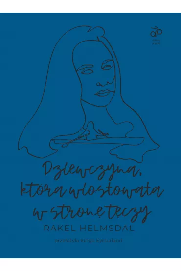 Dziewczyna, kt�ra wios�owa�a w stron� t�czy - Helmsdal Rakel