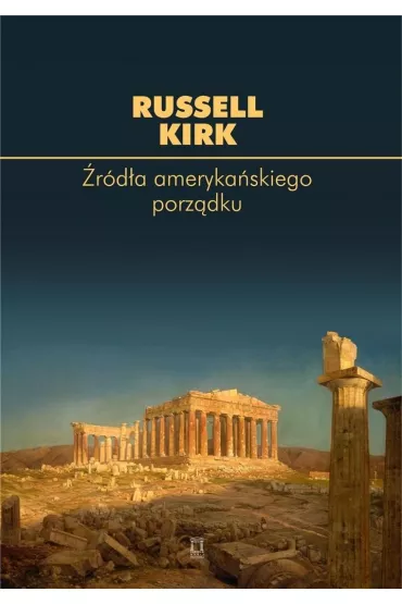 �r�d�a ameryka�skiego porz�dku - Russell Kirk