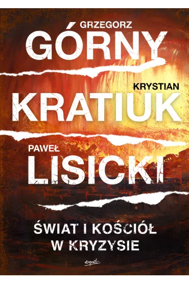 �wiat i Ko�ci� w kryzysie - Grzegorz G�rny, Pawe� Lisicki, Krystian Kratiuk