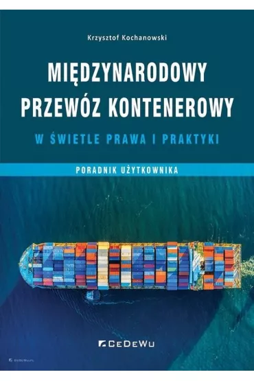 Mi�dzynarodowy przew�z kontenerowy w �wietle prawa - Krzysztof Kochanowski