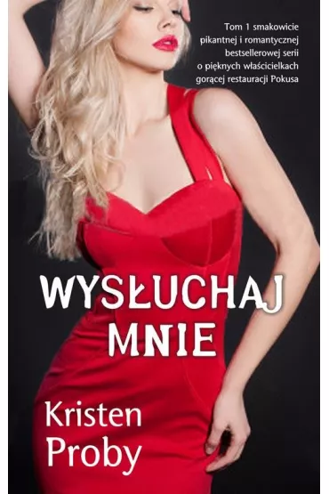 Wys�uchaj mnie. Pokusa. Tom 1 - Kristen Proby
