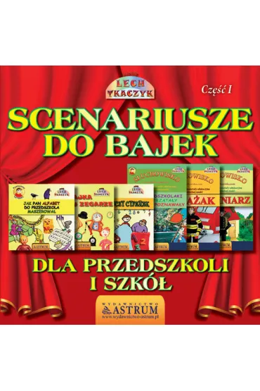 Scenariusze do bajek dla przedszkoli i szk. Cz I. - Lech Tkaczyk