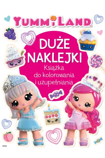 Du�e naklejki. Ksi��ka do kolorowania i uzupe�niania. Yummiland - Ilona  Siwak