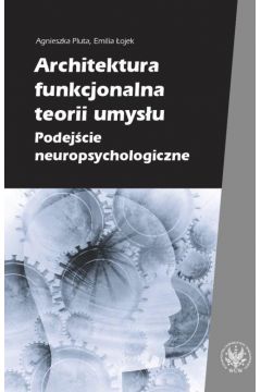 eBook Architektura funkcjonalna teorii umysu. Podejcie neuropsychologiczne pdf