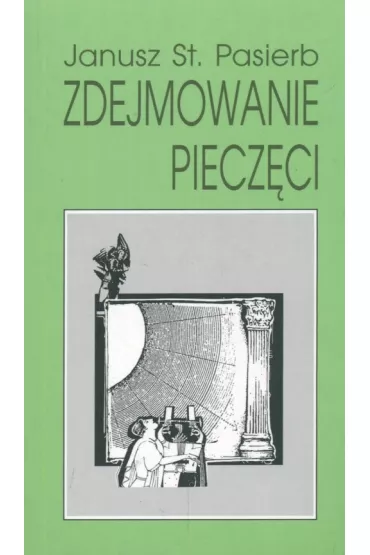 Zdejmowanie piecz�ci - Janusz Stanis�aw Pasierb
