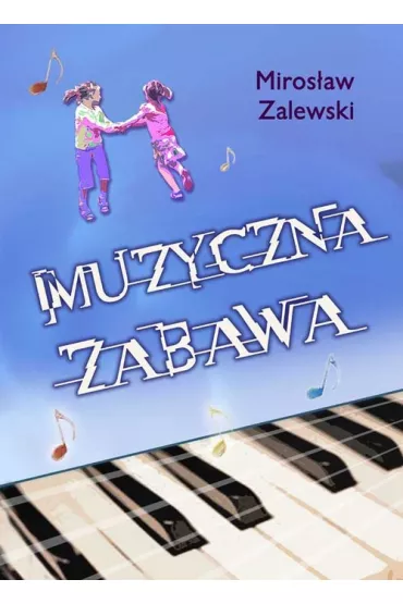 Muzyczna zabawa + CD - Miros�aw Zalewski