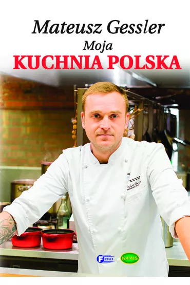 Moja kuchnia Polska - Mateusz Gessler