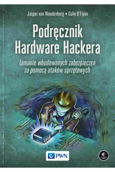 Podr�cznik Hardware Hackera. �amanie wbudowanych zabezpiecze� za pomoc� atak�w sprz�towych