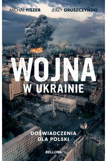 Wojna w Ukrainie. Do�wiadczenia dla Polski - Micha� Fiszer