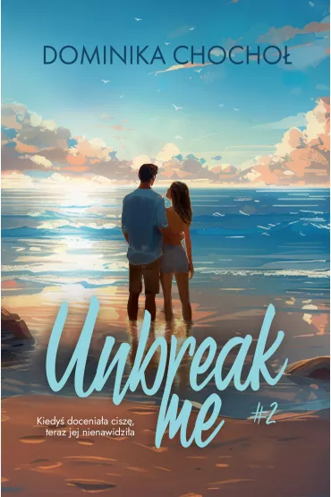 Unbreak me. Broken. Tom 2 - Dominika Chocho�