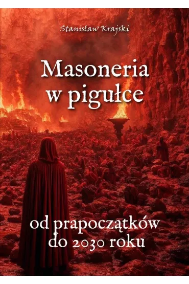 Masoneria w pigu�ce. Od prapocz�tk�w do 2030 roku - Stanis�aw Krajski