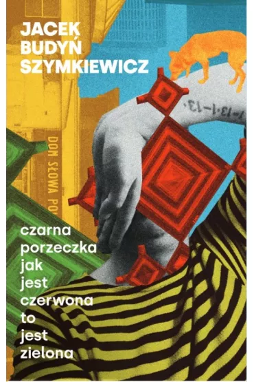 Czarna porzeczka jak jest czerwona to jest zielona - Jacek  Szymkiewicz Budy�