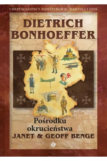 Dietrich Bonhoeffer - Po�rodku okrucie�stwa