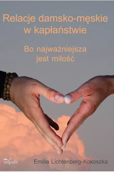 Relacje damsko-m�skie w kap�a�stwie - Emilia Lichtenberg-Kokoszka