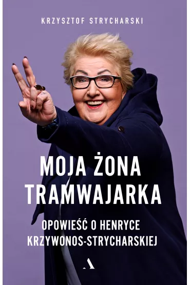 Moja �ona tramwajarka - Krzysztof  Strycharski