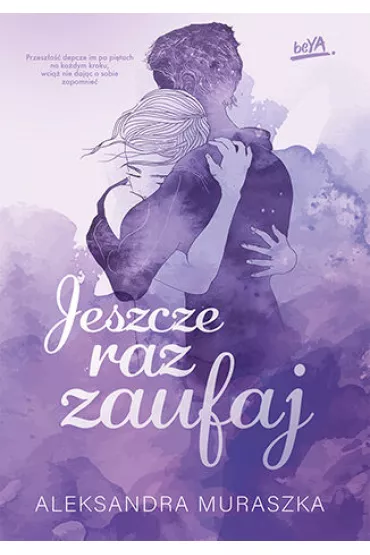 Jeszcze raz zaufaj - Aleksandra Muraszka