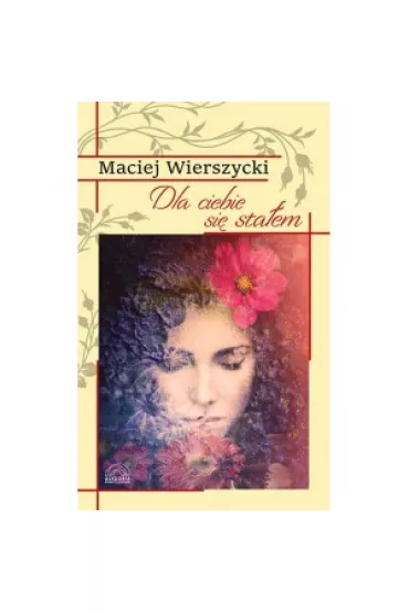 Dla Ciebie si� sta�em - Maciej Wierszycki