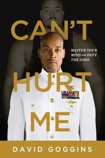 Can't Hurt Me. Master Your Mind and Defy the Odds - David Goggins