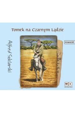 Audiobook Tomek na Czarnym Ldzie. Przygody Tomka Wilmowskiego. Tom 2 CD