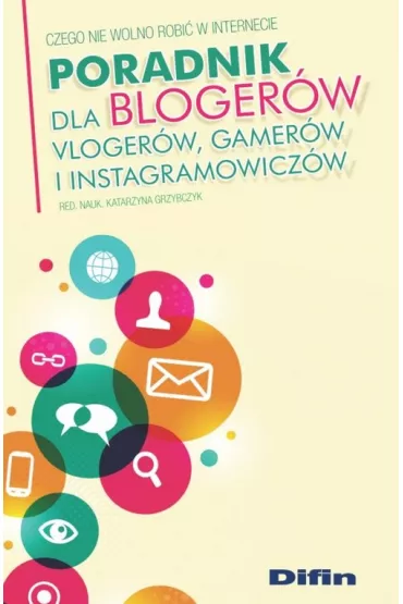 Poradnik dla bloger�w vloger�w, gamer�w i instagramowicz�w - Katarzyna Grzybczyk