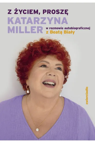 Z �yciem, prosz� - Beata Bia�y, Katarzyna Miller