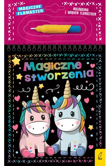Magiczny flamaster. Magiczne stworzenia - Patrycja Wojtkowiak-Sk�ra