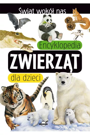 �wiat wok� nas. Encyklopedia zwierz�t dla dzieci