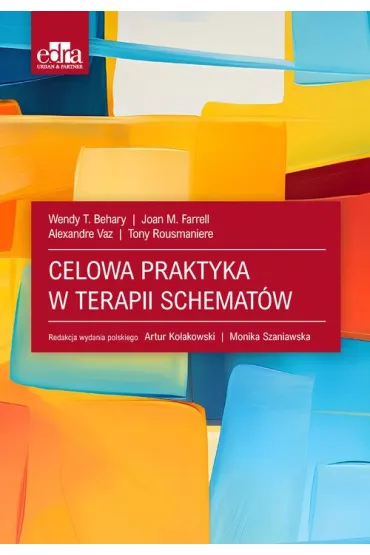 Celowa praktyka w terapii schemat�w - Joan M. Farrell, W. T. Behary