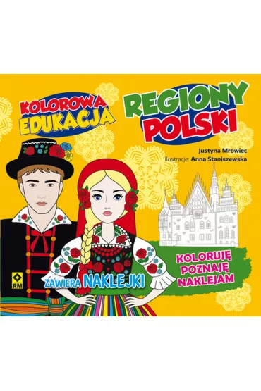 Kolorowa edukacja. Regiony Polski - Justyna Mrowiec
