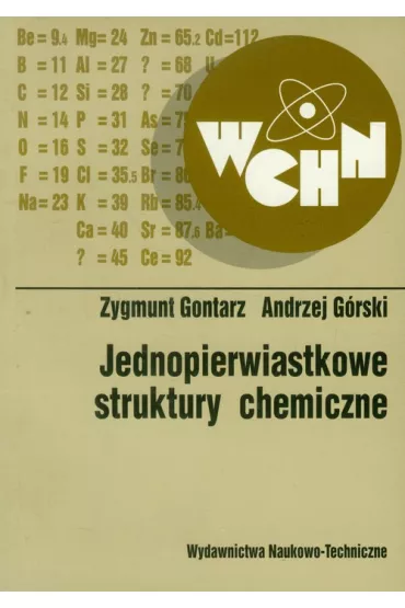 Jednopierwiastkowe struktury chemiczne - Andrzej G�rski, Zygmunt Gontarz